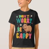 Capybara Lover Motivation Sitive Don't That Worry  T-shirt (Voorkant)