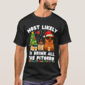 Capybara Most Likely To Drink All The Torro Funny T-shirt (Voorkant)
