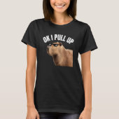 Capybara OK I Pull Up Rodent Animal Respect Joke   T-shirt (Voorkant)