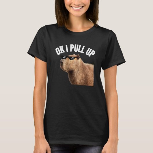 Capybara OK I Pull Up Rodent Animal Respect Joke   T-shirt (Voorkant)