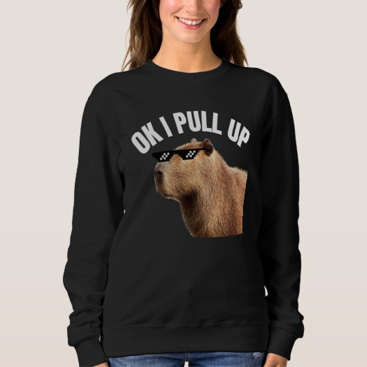 Capybara OK I Pull Up Rodent Animal Respect Joke   Trui (Voorkant)