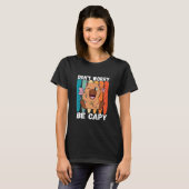 Capybara  Retro Don t Worry Capybara Rodent Animal T-shirt (Voorkant volledig)
