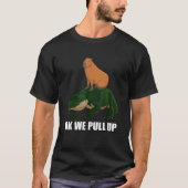 Capybara standing on Alligator Meme Ok We Pull Up T-shirt (Voorkant)