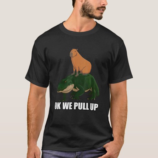 Capybara standing on Alligator Meme Ok We Pull Up T-shirt (Voorkant)