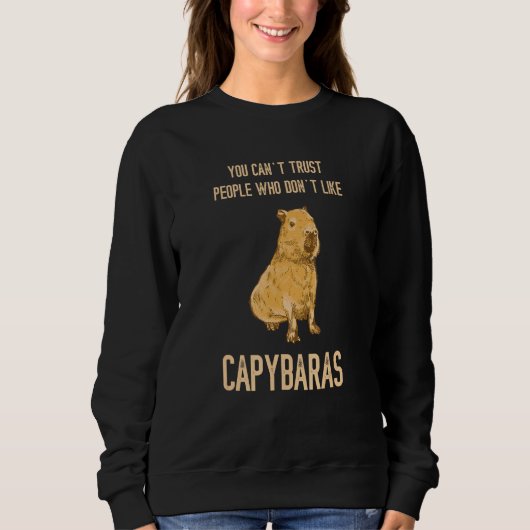 Capybara You Can t Trust People Rodent Animal Capy Trui (Voorkant)