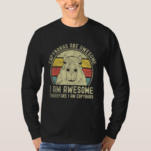 Capybaras Are Awesome I m Awesome Therefore I m A  T-shirt (Voorkant)