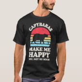 Capybaras maakt me blij dat je niet zo veel Capyba T-shirt (Voorkant)