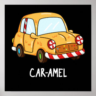 Car-amel Funny Snoep Car Pun Dark BG Poster
