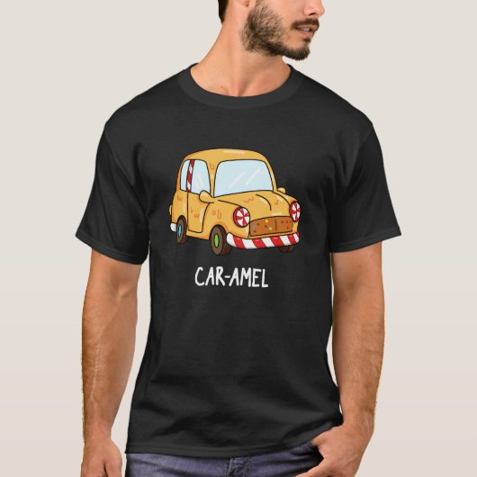 Car-amel Funny Snoep Car Pun Dark BG T-shirt (Voorkant)