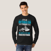 Car detailer thing you wouldn´t understand t-shirt (Voorkant volledig)