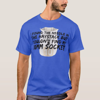Car Enthusiasts Missing 10mm Socket  T-shirt