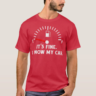 Car Gas Gauge Funny Quote on Empty Low Fuel T-shirt