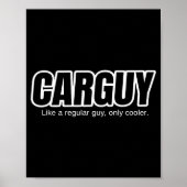 Car Guy Gift - Carguy Like A Regular Guy, Only Coo Poster (Voorkant)