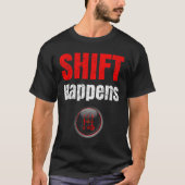Car Guy Shift Happens Ual Transmission T-shirt (Voorkant)