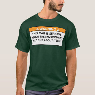 car is serious about the environment but not about t-shirt