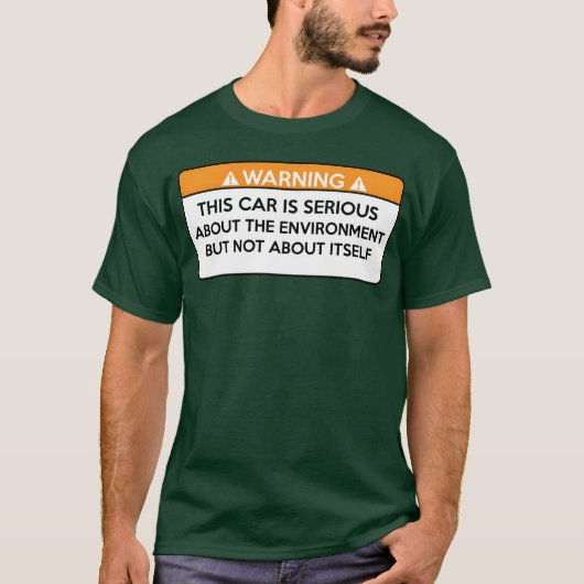 car is serious about the environment but not about t-shirt (Voorkant)
