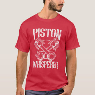 Car Mechanical Piston Whisperer Car Mechanic funny T-shirt
