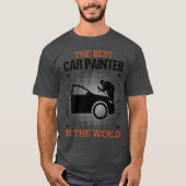 Car Painter Vehicle Painter Profession Gift funny T-shirt (Voorkant)