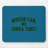 Car Racing Crew Whose Car We Gonna Take_ Collegiat Muismat (Voorkant)