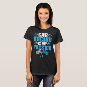 Car Racing Is My Passion Drag Racing T-shirt (Voorkant volledig)