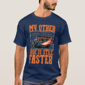 Car Racing My Other Ride Is Still Street Racing bo T-shirt (Voorkant)