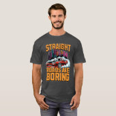 Car Racing Straight Roads Are Boring Racerack retr T-shirt (Voorkant volledig)