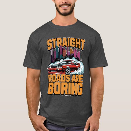 Car Racing Straight Roads Are Boring Racerack retr T-shirt (Voorkant)