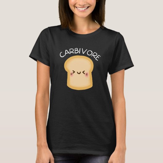 Carbivore  Carb Eater Carbs Pasta Bread Toast T-shirt (Voorkant)