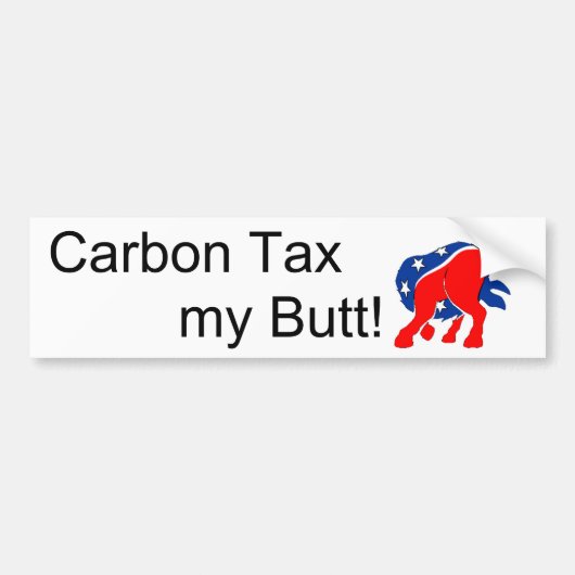 Carbon Tax my Butt Bumpersticker (Voorkant)