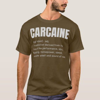CARCAINE Definition 1  T-shirt