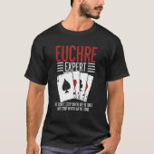 Card Game Euchre Quote For A Euchre Player T-shirt (Voorkant)