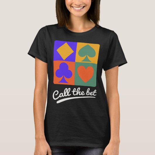 Card Games Call the Bet T-shirt (Voorkant)