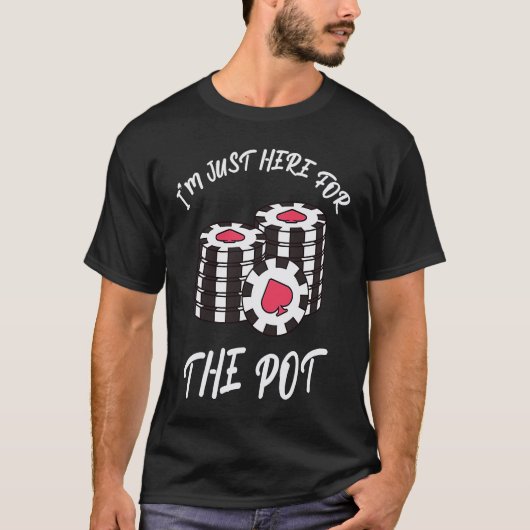 Card Games  I'm just her for the jackpot T-shirt (Voorkant)