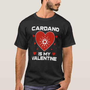 Cardano is mijn Valentijn Ada Coin aan de mooncryp T-shirt