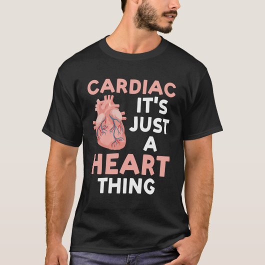cardiac it's just a heart thing cardial t-shirt (Voorkant)