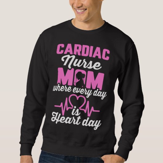 Cardiac Nurse Mom Cardiology Where Every Day is He Trui (Voorkant)