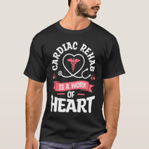 Cardiale rehab is een werk van hartzweten. t-shirt