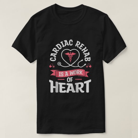 Cardiale rehab is een werk van het hart RN verplee T-shirt (Design voorkant)