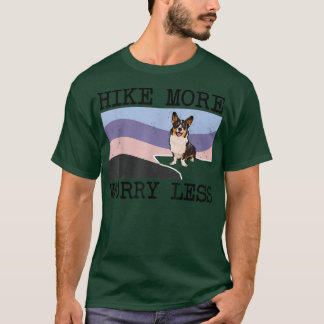 Cardigan Welsh Corgi Hike Meer ongerustheid T-shirt
