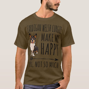 Cardigan Welsh Corgis maakt me blij dat je niet zo T-shirt