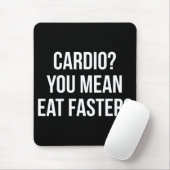 Cardio? Bedoel je sneller eten? - Grappige Bulking Muismat (Met muis)