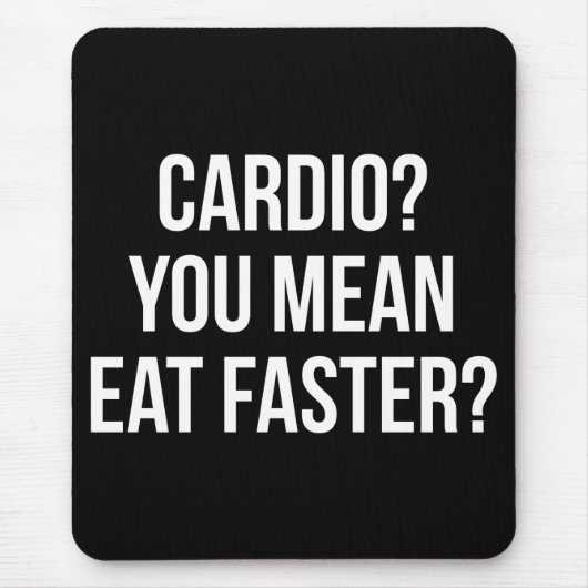 Cardio? Bedoel je sneller eten? - Grappige Bulking Muismat (Voorkant)