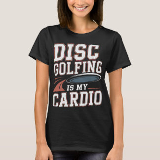 Cardio Disc Golf  T-shirt