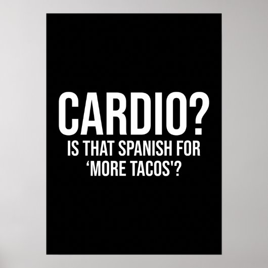 Cardio - is dat Spaans voor meer Tacos - grappig Poster (Voorkant)