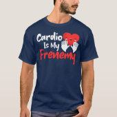 Cardio Is My Frenemy beroemd gemaakt door Funny Fi T-shirt (Voorkant)