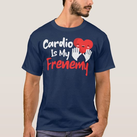 Cardio Is My Frenemy beroemd gemaakt door Funny Fi T-shirt (Voorkant)
