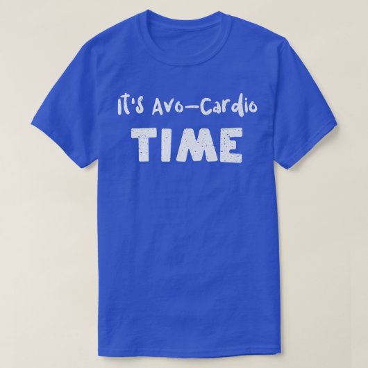 Cardio Its AvoCardio TimeAvocado Sayings T-shirt (Design voorkant)