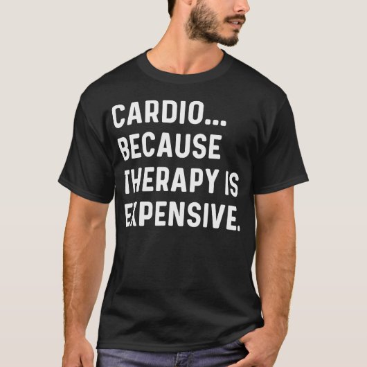 Cardio Omdat Therapie Duur Is - Hardlopen T-shirt (Voorkant)