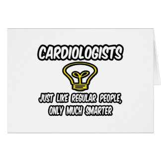 Cardiologen...gewone mensen, alleen slimmer