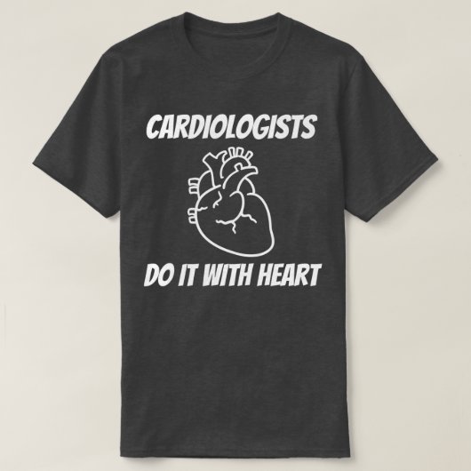 Cardiologists Do it With Heart T-shirt (Design voorkant)